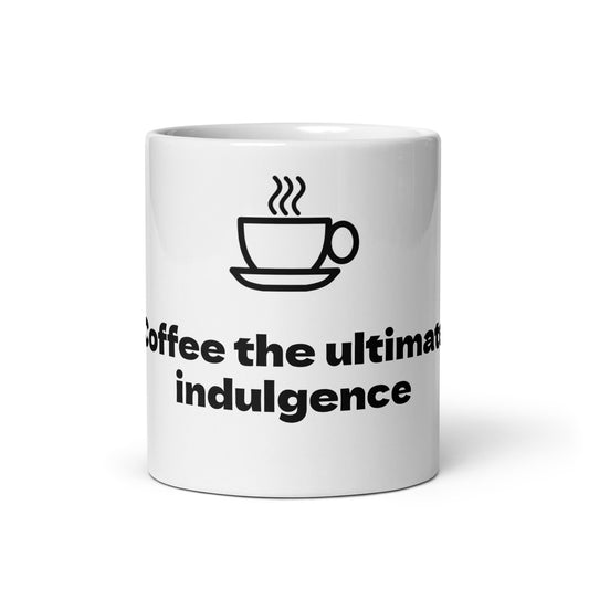 Coffee, the ultimate indulgence