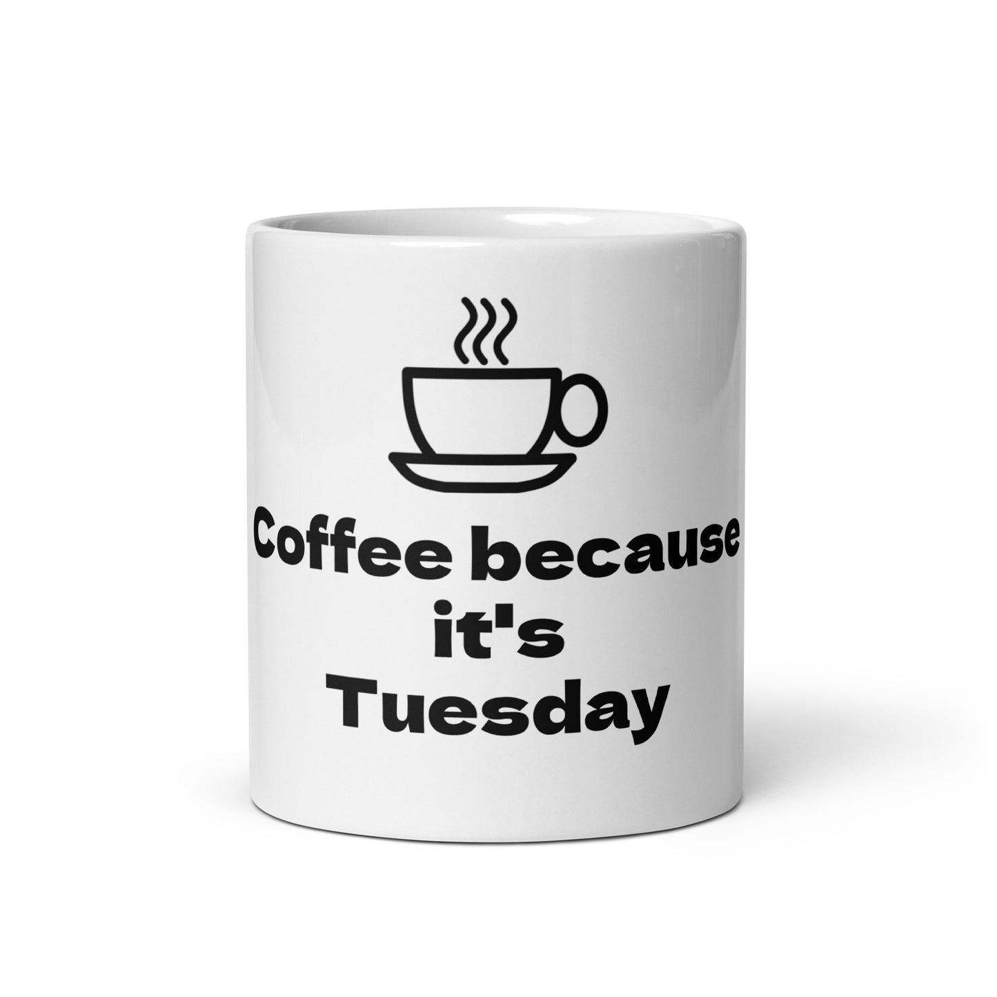 Coffee because it's Tuesday