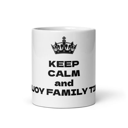 KEEP CALM and ENJOY FAMILY TIME