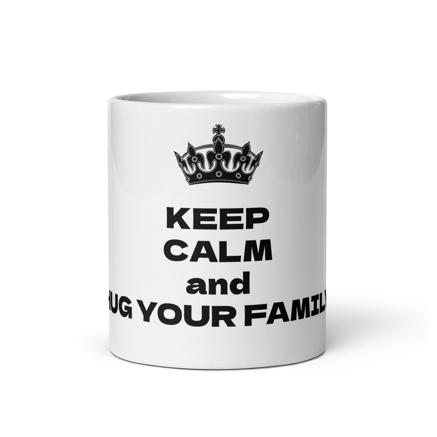 KEEP CALM and HUG YOUR FAMILY