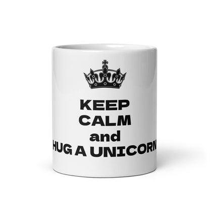 KEEP CALM and HUG A UNICORN