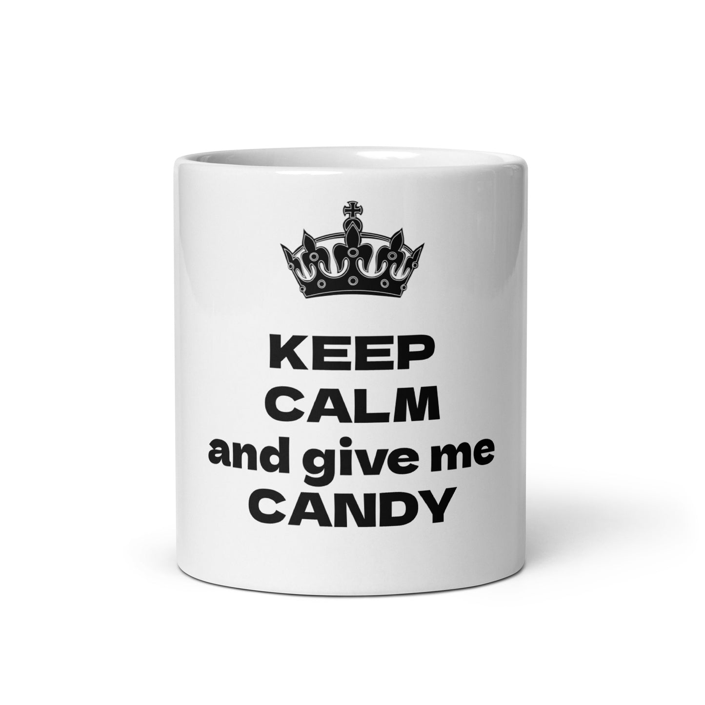 KEEP CALM and give me CANDY