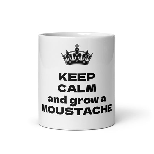 KEEP CALM and grow a MOUSTACHE