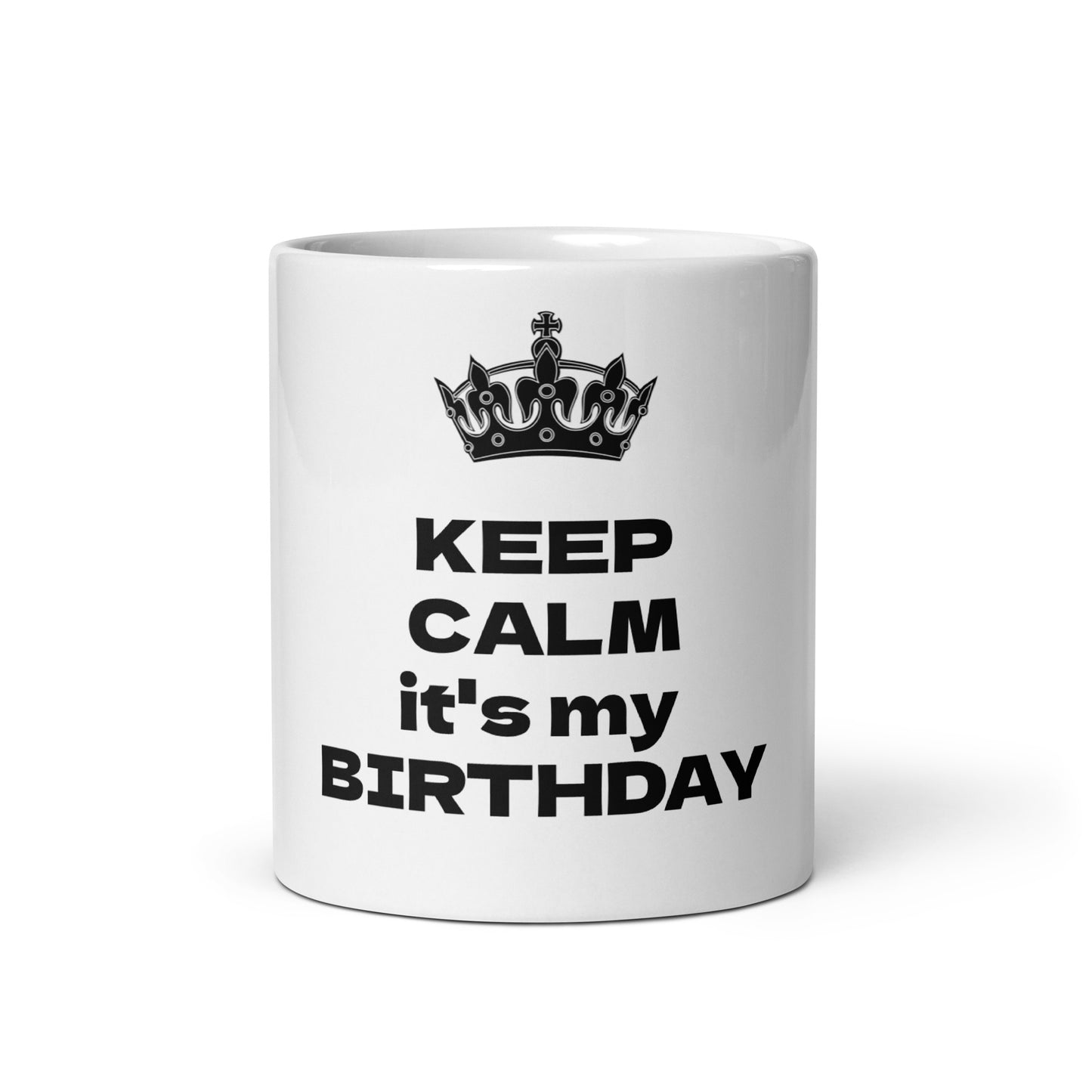 KEEP CALM it's my BIRTHDAY