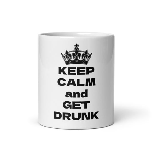 KEEP CALM and GET DRUNK